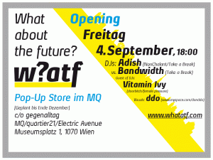 w?atf Pop-Up Store Opening. 3.9. 18 Uhr